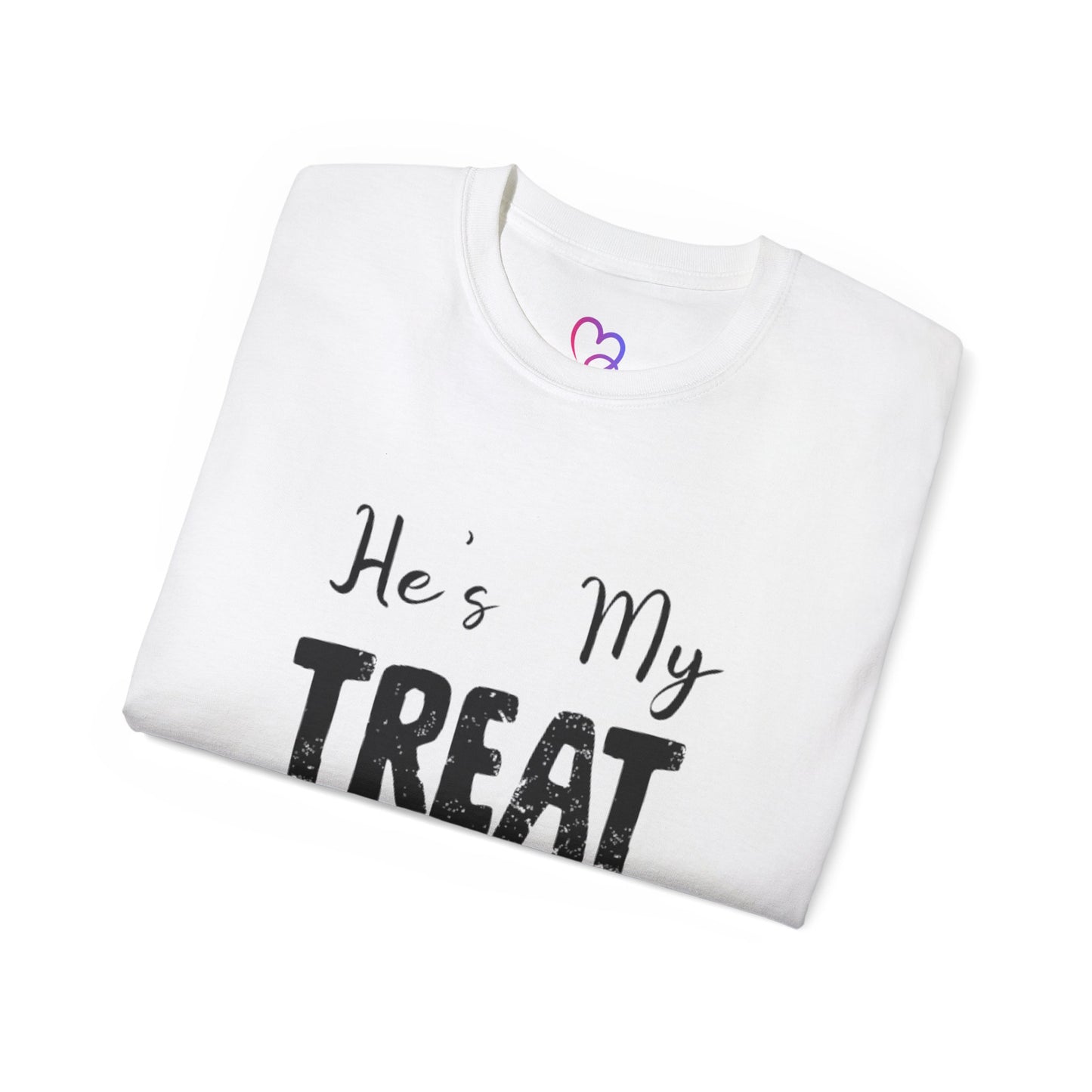 He's My Treat T-Shirt