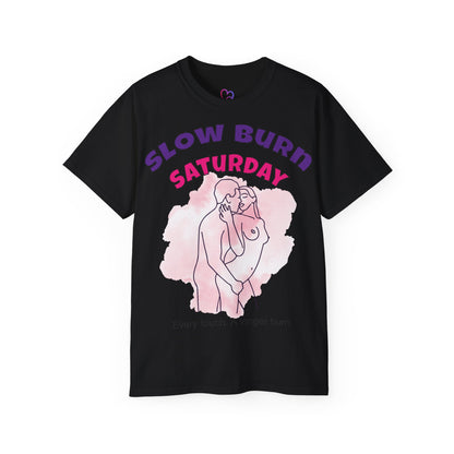 Slow Burn Saturday Unisex T-Shirt
