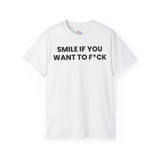 Smile if you want to f*ck T-Shirt