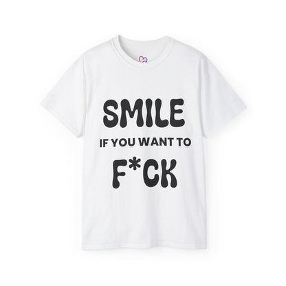 Smile if you want to fuck
