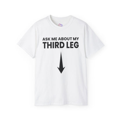 Ask me about my Third leg T-Shirt