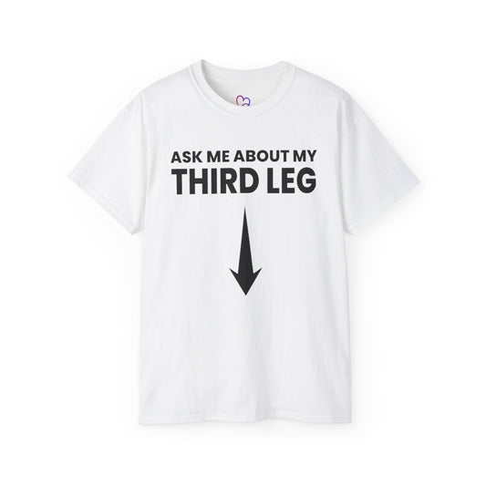 Ask me about my Third leg T-Shirt