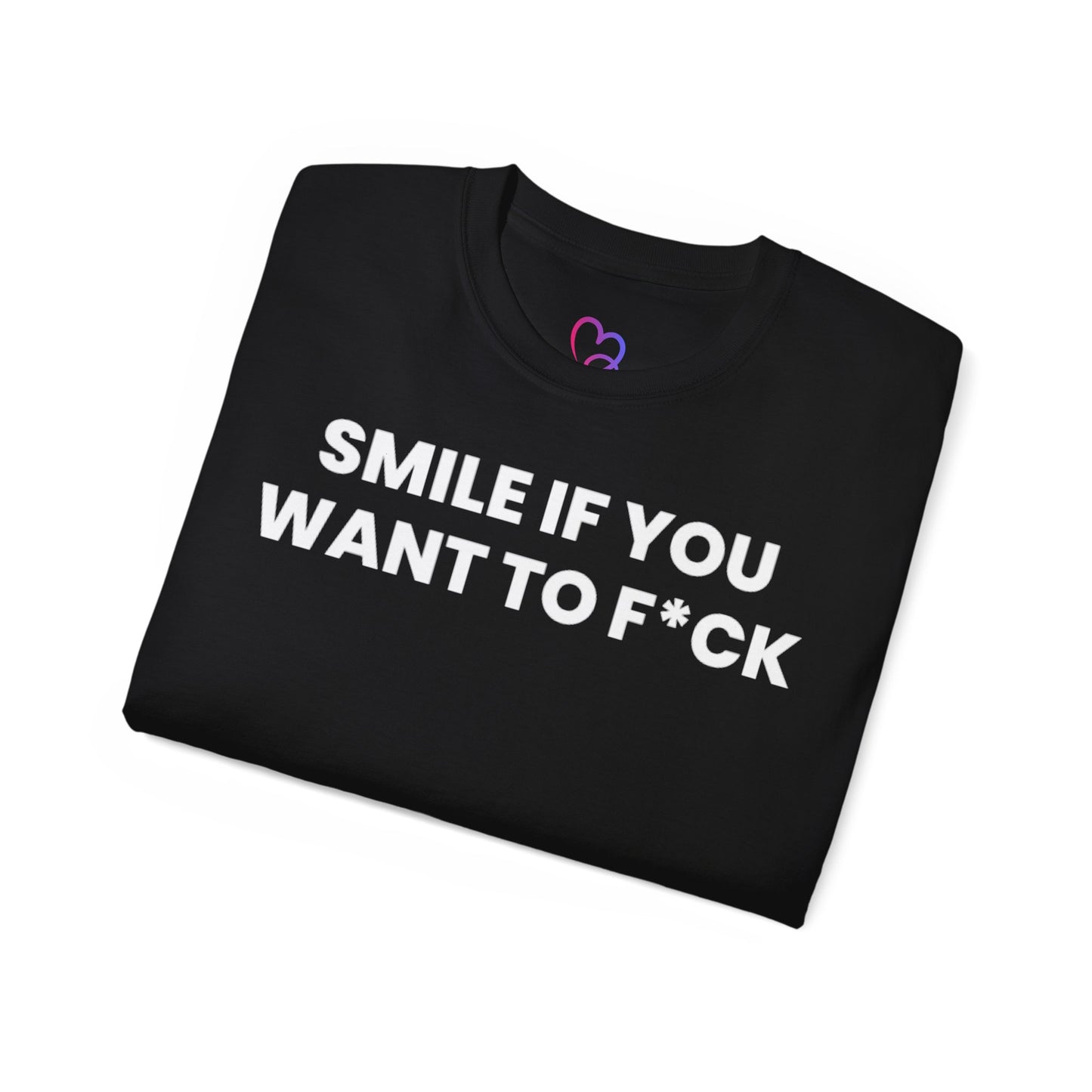 Smile if you want to f*ck T-Shirt