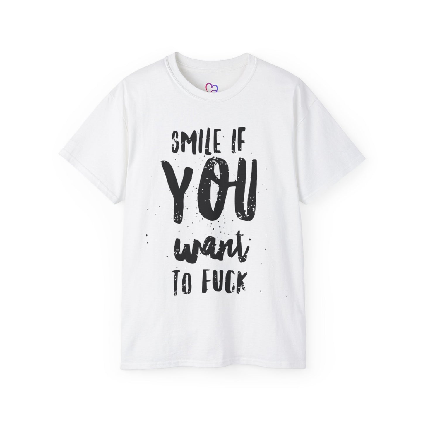 Smile if you want to fuck T-Shirt