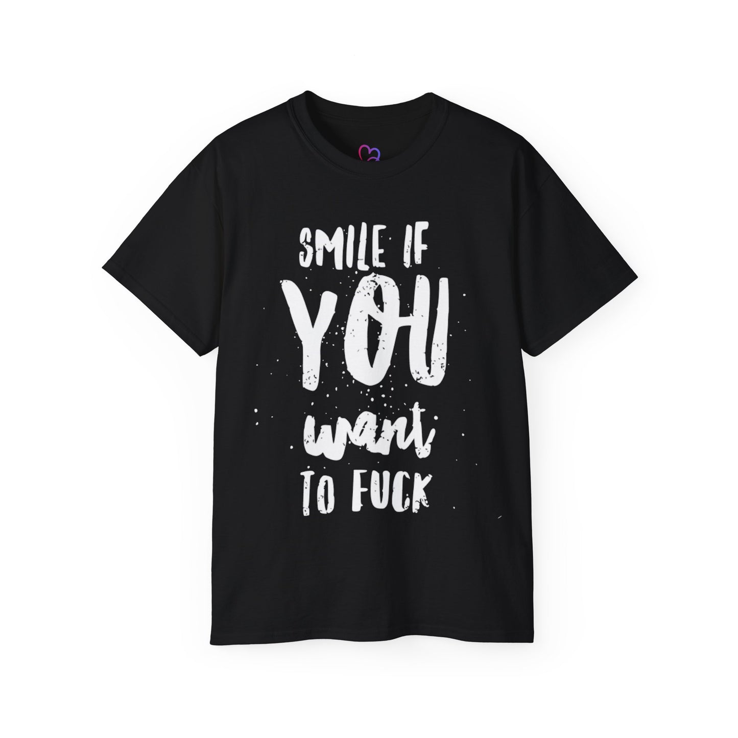 Smile if you want to fuck T-Shirt