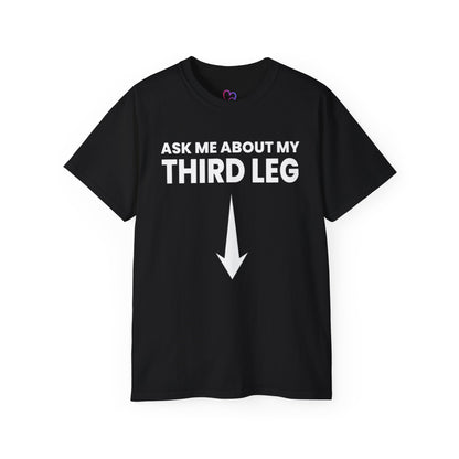 Ask me about my Third leg T-Shirt