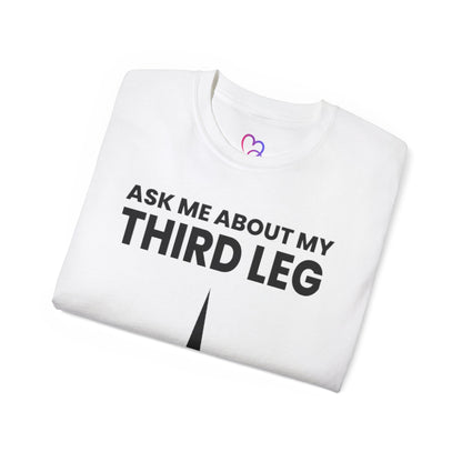 Ask me about my Third leg T-Shirt