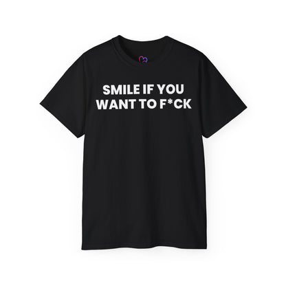 Smile if you want to f*ck T-Shirt