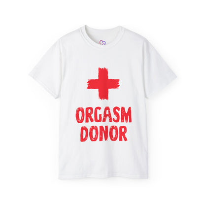 Funny Orgasm Donor Unisex T-Shirt
