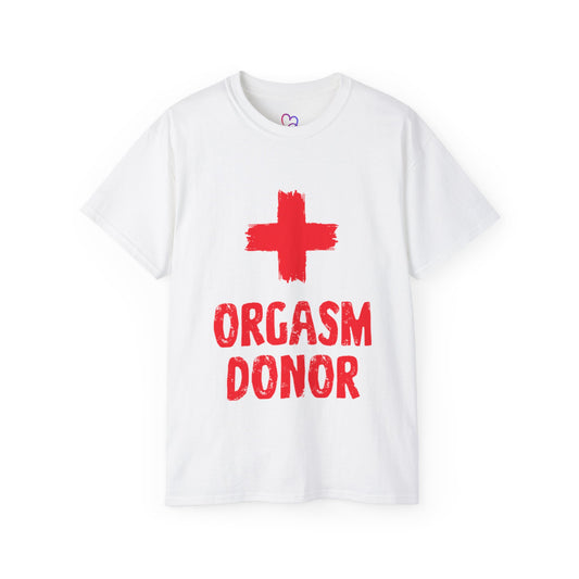 Funny Orgasm Donor Unisex T-Shirt