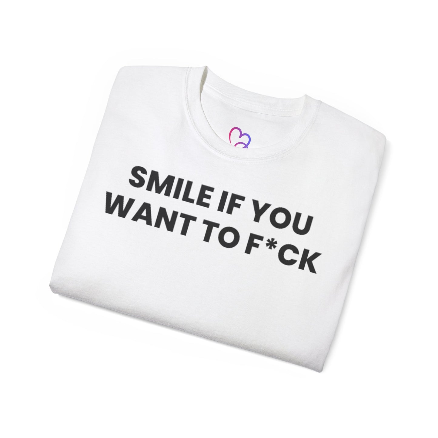 Smile if you want to f*ck T-Shirt