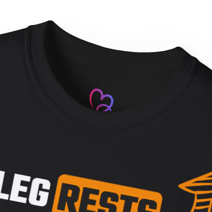 Leg Rests T-Shirt