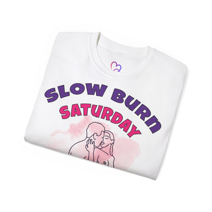 Slow Burn Saturday Unisex T-Shirt